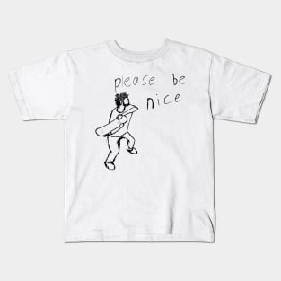 please be nice Kids T-Shirt